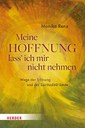 «Meine Hoffnung lass' ich mir nicht nehmen»